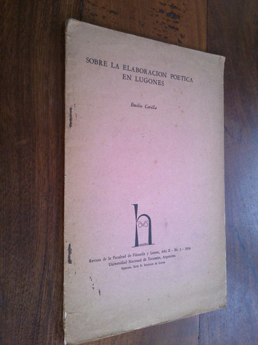Sobre La Elaboración Poética En Lugones - Emilio Carilla