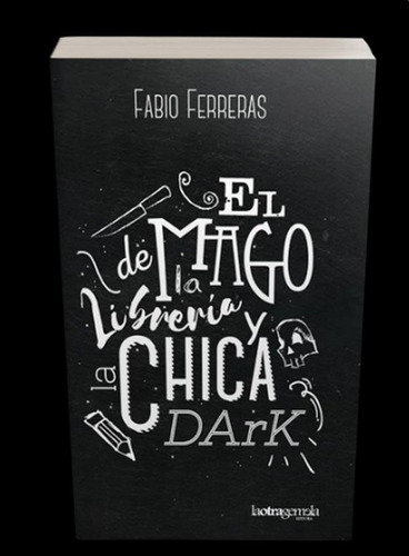 El Mago De La Libreria Y La Chica Dark - Fabio Ferreras