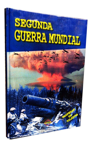 Libro La Segunda Guerra Mundial  - Antecedentes-desarrollo