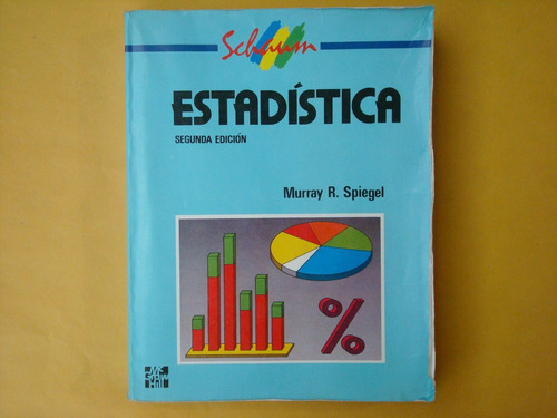 Murray R. Spiegel, Estadística, Mcgraw-hill, México, 1991, 5