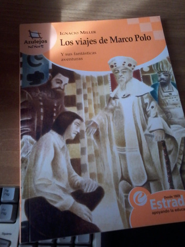 Los Viajes De Marco Polo - Ignacio Miller