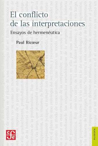 El Conflicto De Las Interpretaciones, Paul Ricoeur, Ed. Fce