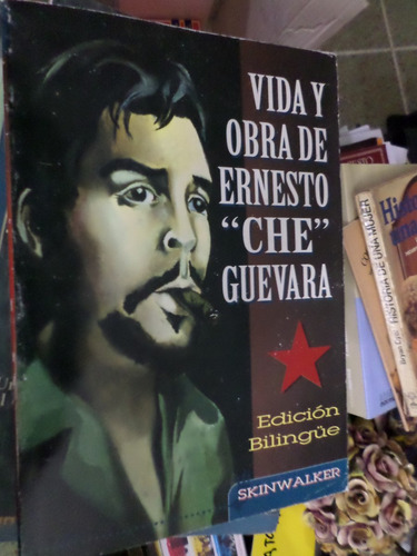 Vida Y Obra De Ernesto Che Guevara,ed, Bilingue Skinwalker