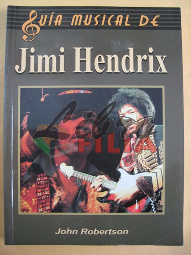 Guía Musical De Jimi Hendrix - John Robertson (2002)