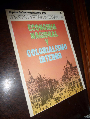 Historia Integral Argentina / Colonialismo Interno