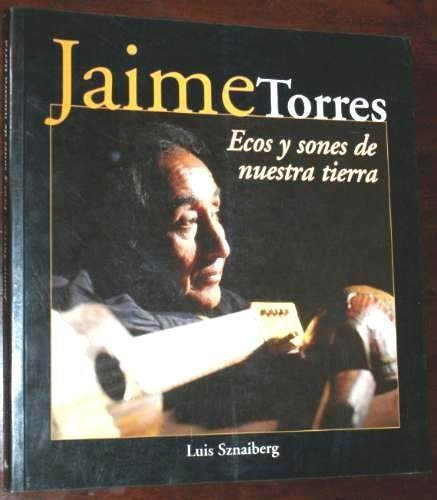 Imagen 1 de 4 de Jaime Torres Ecos Y Sones De La Tierra Sznaiberg (charango)