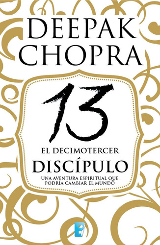 Decimotercer Discípulo / Deepak Chopra (envíos)