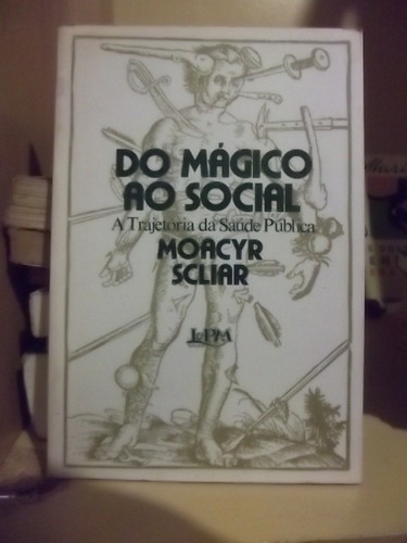 Livro Do Mágico Ao Social - Moacyr Scliar