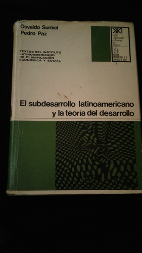 Osvaldo Sunkel El Subdesarrollo Latinoamericano Y L... Bru03