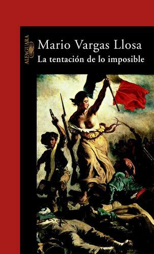 La Tentacion De Lo Imposible / Mario Vargas Llosa