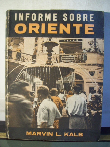 Adp Informe Sobre Oriente Marvin Kalb / Ed Bell 1959 Bs. As.