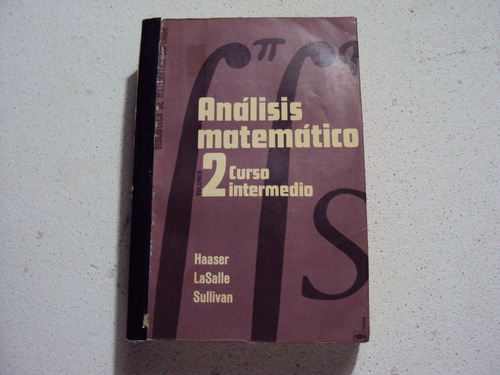 Analisis Matematico 2º Curso Intermedio Por Haaser Lasalle S