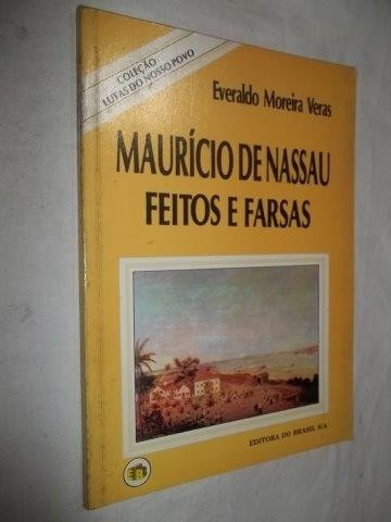* Livro - Mauricio De Nassau - Feitos E Farças - História