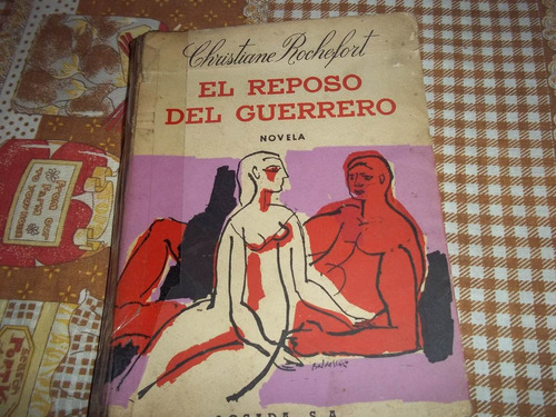 El Reposo Del Guerrero - Christiane Rochefort - Edicion 1959