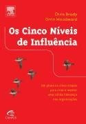 Os Cinco Níveis De Influência, De Chris Brady E Orrin Woodwa
