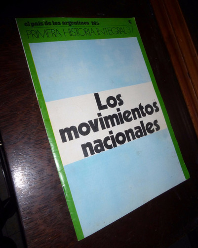 Historia Integral Argentina / Los Movimientos Nacionales