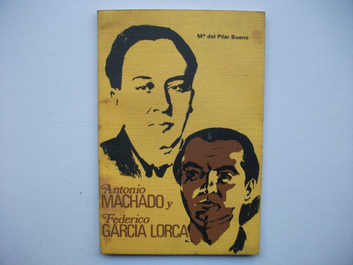 Antonio Machado Y Federico García Lorca - Ma Del Pilar Bueno