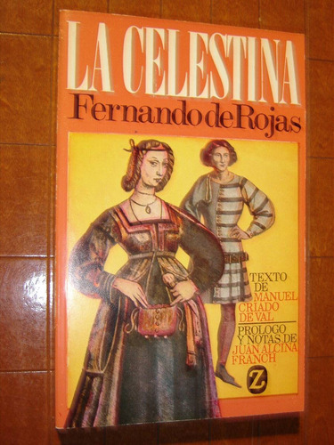 Fernando De Rojas,la Celestina. Editorial Juventud 1982