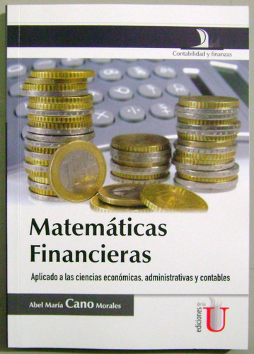 Matemáticas Financieras - Abel Cano - Edic U
