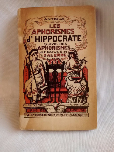 Les Aphorismes D' Hippocrate & De L´ecole De Salerne Frances