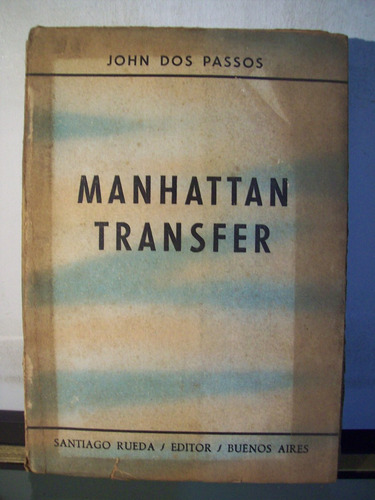 Adp Manhattan Transfer John Dos Passos / Ed Rueda 1956 Bs As