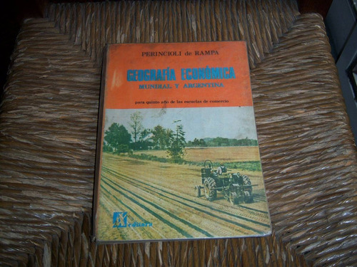 Geografía Económica Mundial Y Argentina. Perincioli De Rampa