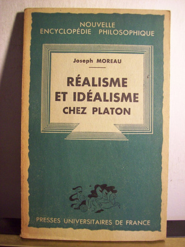 Adp Realisme Et Idealisme Chez Platon Joseph Moreau / 1951