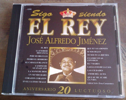 Jose Alfredo Jimenez 20 Aniv Luctuoso Sigo Siendo El Rey Cd