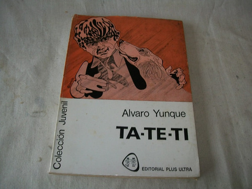 Ta Te Ti - Alvaro Yunque - Plus Ultra - Colección Juvenil