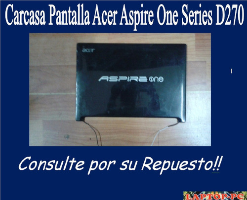Carcasa Pantalla Aspire One Series D270