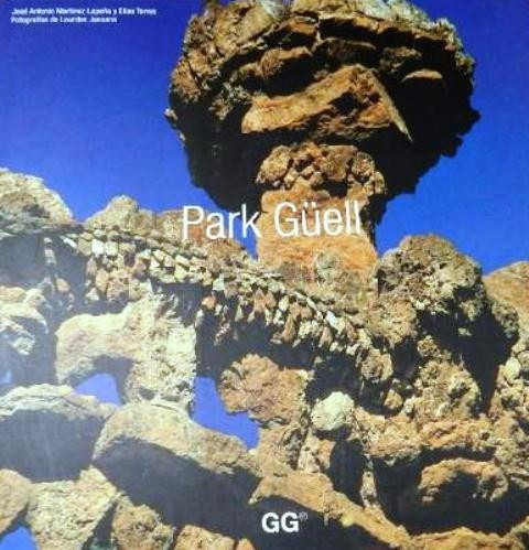 Park Güell / Jose Antonio Martínez / Gustavo Gili