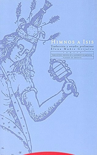 Himnos A Isis Elena Muñiz Grijalvo (ed.) Trotta
