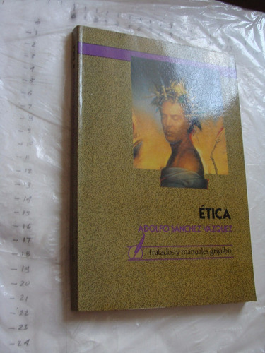 Libro Etica Adolfo Sanchez Vazquez , Año 1992 ,  245 Paginas