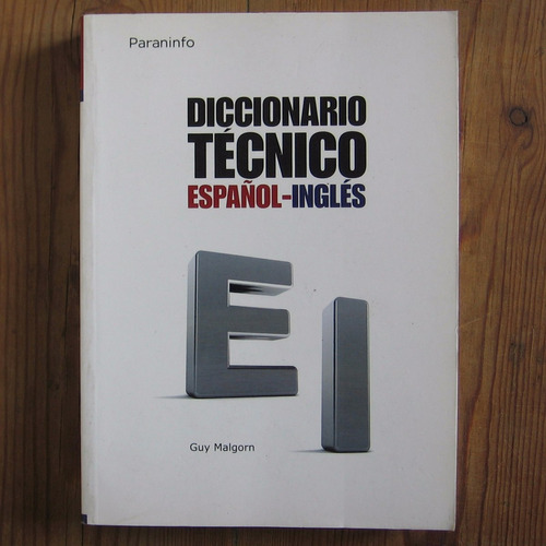 Diccionario Técnico - Español / Inglés - Guy Malgorn