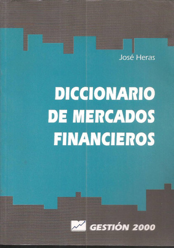 Diccionario De Mercados Financieros José Heras