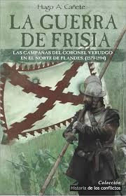 La Guerra De Frisia: Las Campañas Del Coronel V Envío Gratis