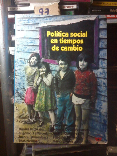 Politica Social En Tiempos De Cambio Daniel Babieris