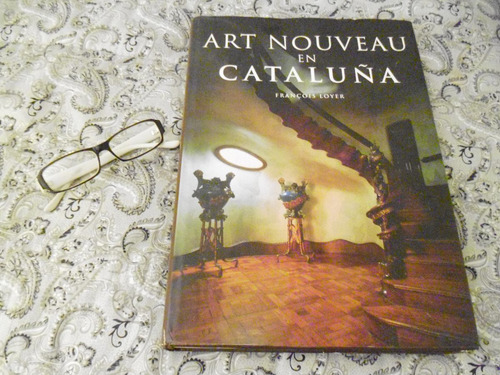 Art Nouveau En Cataluña - Libro De Arte