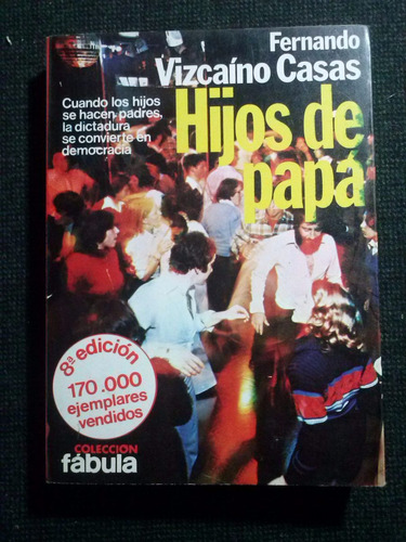 Hijos De Papa Fernando Vizcaino Casas