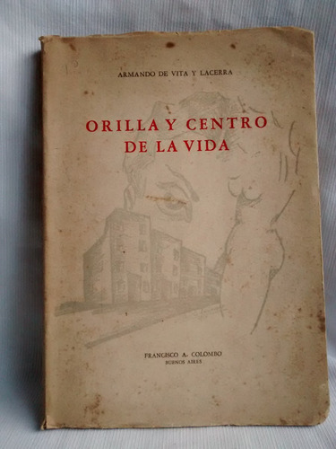 Imagen 1 de 4 de Orilla Y Centro De La Vida -armando De Vita Y Lacerra 1955