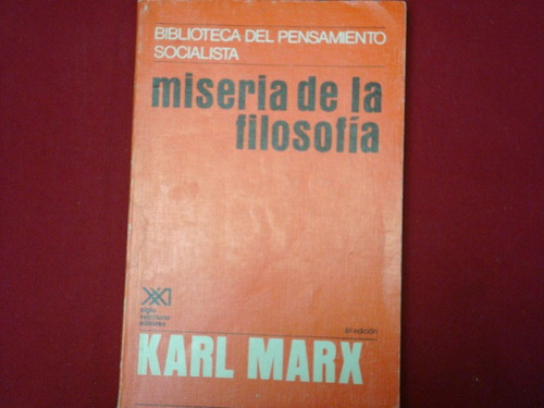 Karl Marx, Miseria De La Filosofía, Siglos Xxi Editores,