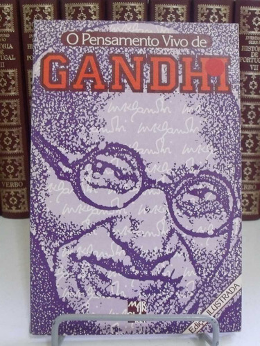 Livro - O Pensamento Vivo De Gandhi - Scarlett Marton