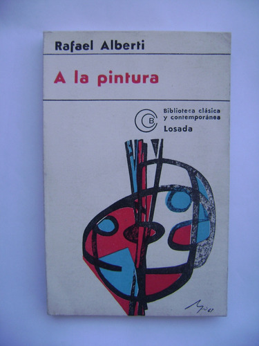 A La Pintura / Rafael Alberti / Editorial Losada / Impecable