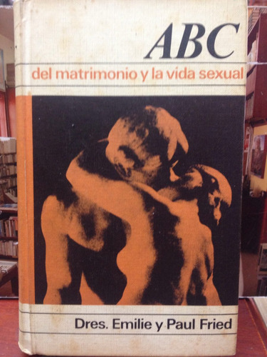 Abc Del Matrimonio Y La Vida Sexual - Dres. Emile - 1970