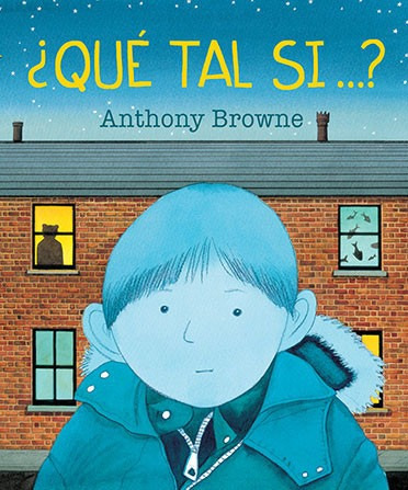 Que Tal Si?, Anthony Browne, Ed. Fce