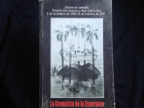 Diarios De Campaña Del Che Guevara Y Raúl Castro Cuba.