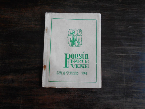 Poesía Del Norte Verde.    Circulo Literario Carlos Mondaca.