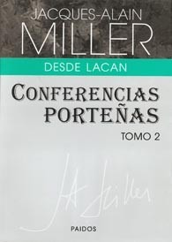 Conferencias Porteñas -  2 - Jacques Alain Miller - Paidos