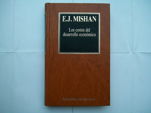 E. J. Mishan Los Costes Del Desarrollo Economico Tapa Dura