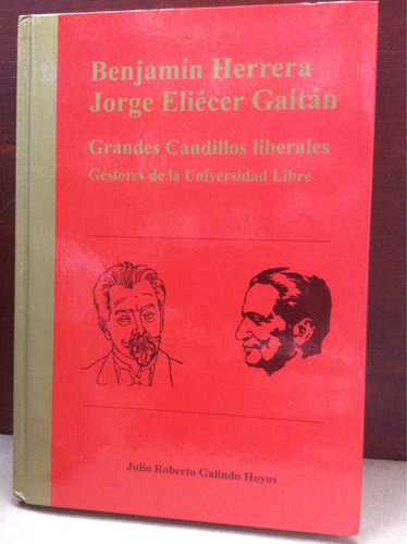 Caudillos - Benjamín Herrera - Jorge Eliecer Gaitan - 2008